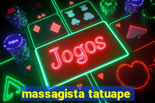 massagista tatuape